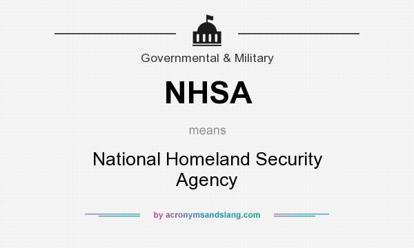 What does NHSA mean? It stands for National Homeland Security Agency