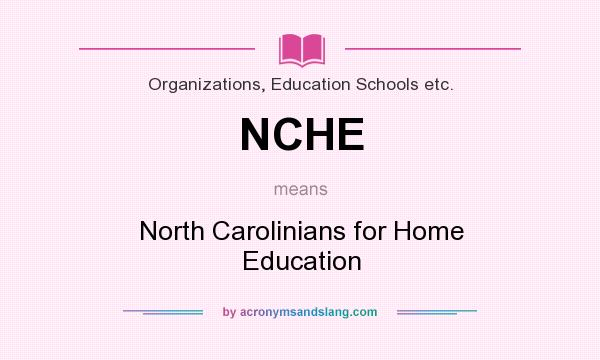 What does NCHE mean? It stands for North Carolinians for Home Education