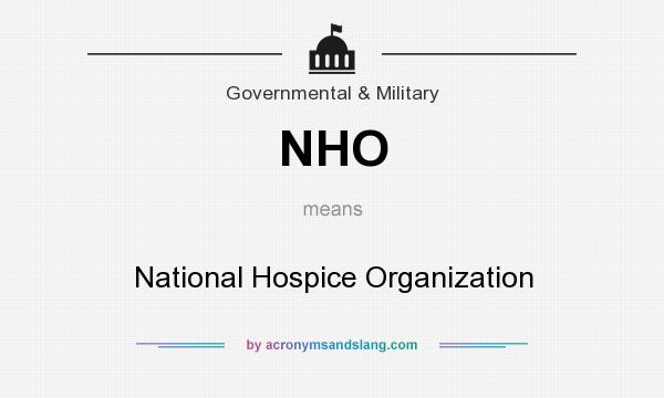 What does NHO mean? It stands for National Hospice Organization