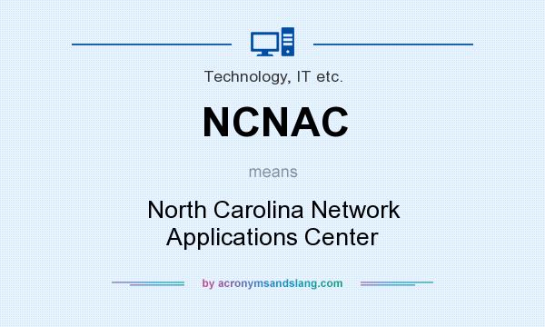 What does NCNAC mean? It stands for North Carolina Network Applications Center