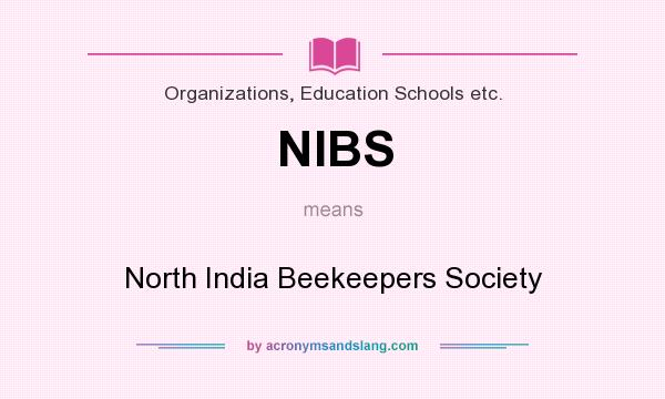 What does NIBS mean? It stands for North India Beekeepers Society