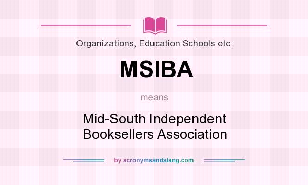 What does MSIBA mean? It stands for Mid-South Independent Booksellers Association