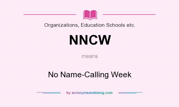 What does NNCW mean? It stands for No Name-Calling Week