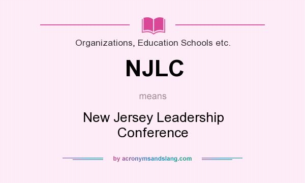 What does NJLC mean? It stands for New Jersey Leadership Conference