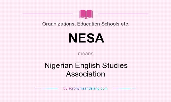 What does NESA mean? It stands for Nigerian English Studies Association