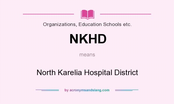 What does NKHD mean? It stands for North Karelia Hospital District