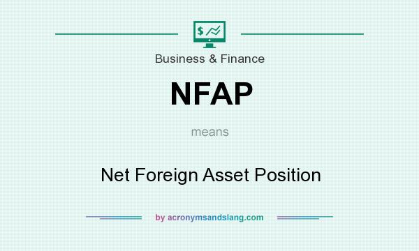 What does NFAP mean? It stands for Net Foreign Asset Position