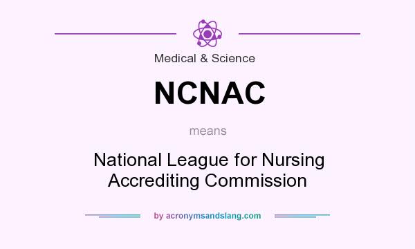 What does NCNAC mean? It stands for National League for Nursing Accrediting Commission