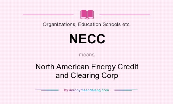 What does NECC mean? It stands for North American Energy Credit and Clearing Corp