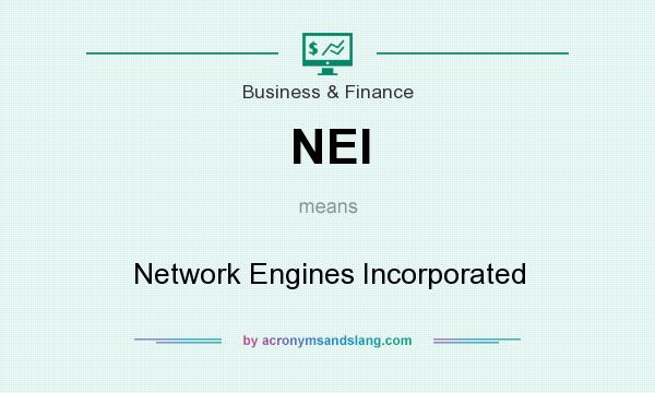 What does NEI mean? It stands for Network Engines Incorporated