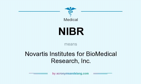 What does NIBR mean? It stands for Novartis Institutes for BioMedical Research, Inc.