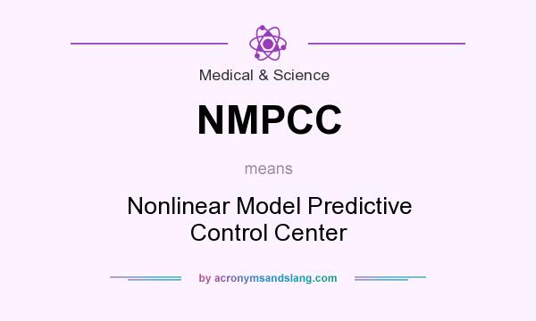What does NMPCC mean? It stands for Nonlinear Model Predictive Control Center