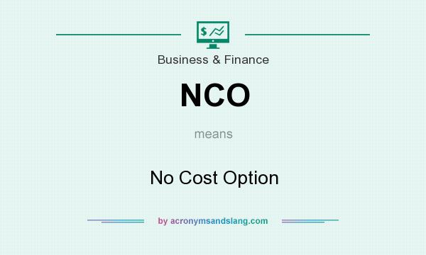 What does NCO mean? It stands for No Cost Option