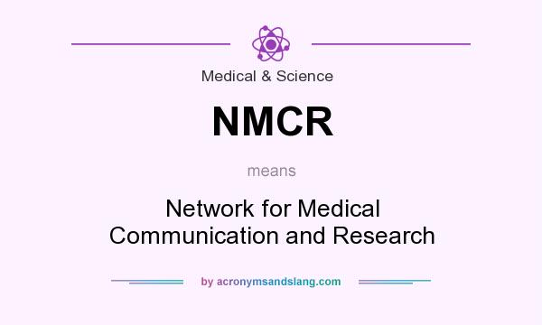 What does NMCR mean? It stands for Network for Medical Communication and Research