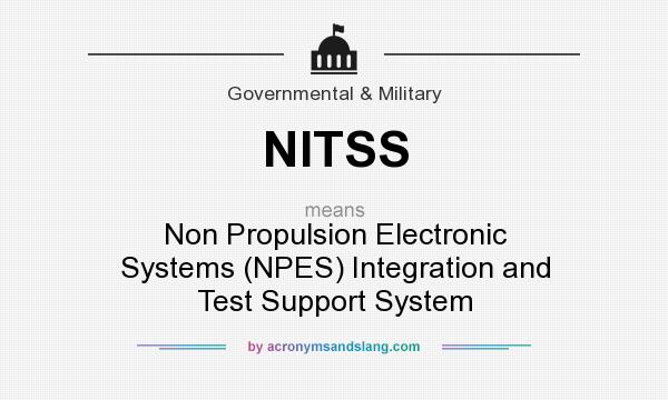What does NITSS mean? It stands for Non Propulsion Electronic Systems (NPES) Integration and Test Support System