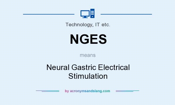 What does NGES mean? It stands for Neural Gastric Electrical Stimulation