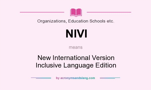 What does NIVI mean? It stands for New International Version Inclusive Language Edition