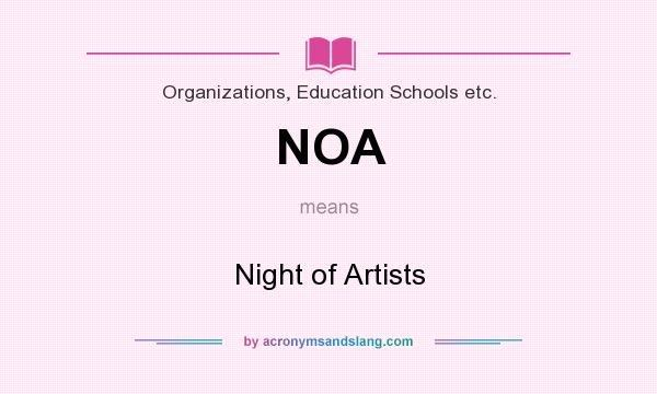 What does NOA mean? It stands for Night of Artists