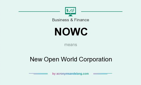 What does NOWC mean? It stands for New Open World Corporation