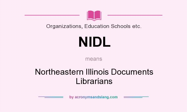 What does NIDL mean? It stands for Northeastern Illinois Documents Librarians