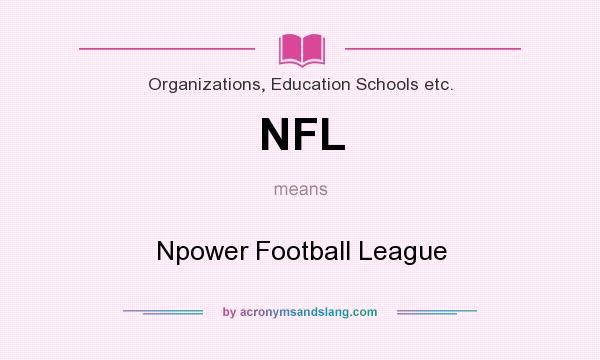 What does NFL mean? It stands for Npower Football League