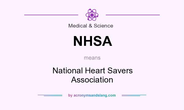 What does NHSA mean? It stands for National Heart Savers Association