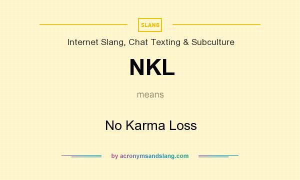 What does NKL mean? It stands for No Karma Loss