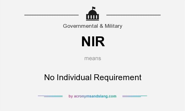 What does NIR mean? It stands for No Individual Requirement
