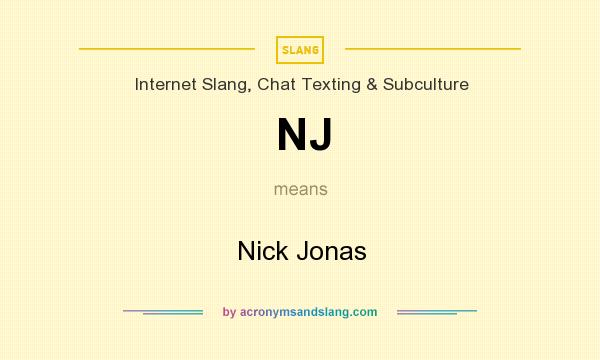 What does NJ mean? It stands for Nick Jonas