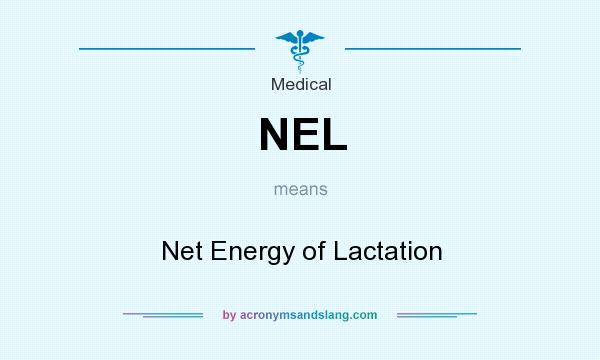 What does NEL mean? It stands for Net Energy of Lactation