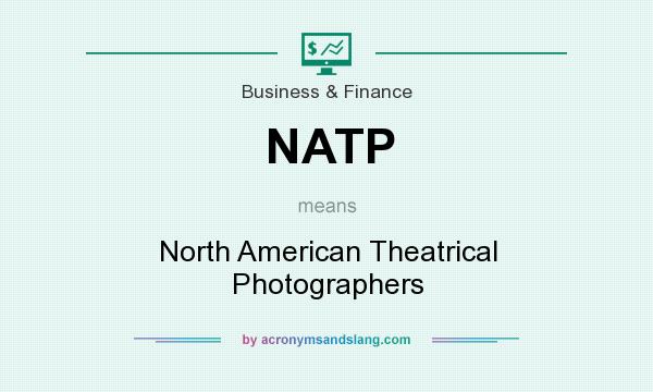 What does NATP mean? It stands for North American Theatrical Photographers