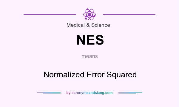 What does NES mean? It stands for Normalized Error Squared