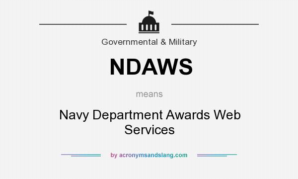 What does NDAWS mean? It stands for Navy Department Awards Web Services