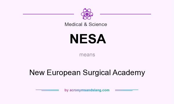 What does NESA mean? It stands for New European Surgical Academy