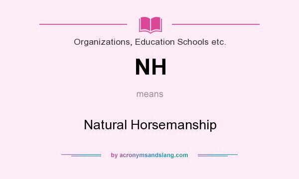 What does NH mean? It stands for Natural Horsemanship