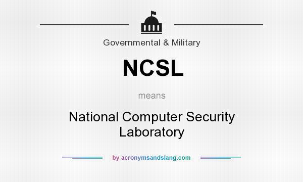 What does NCSL mean? It stands for National Computer Security Laboratory