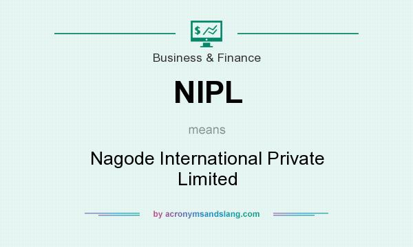 What does NIPL mean? It stands for Nagode International Private Limited
