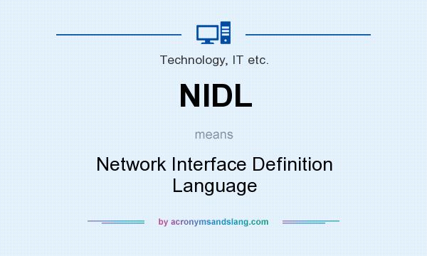 What does NIDL mean? It stands for Network Interface Definition Language