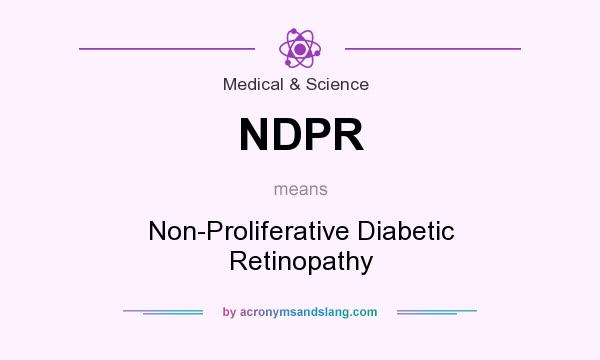 What does NDPR mean? It stands for Non-Proliferative Diabetic Retinopathy