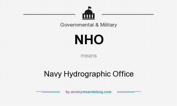 What does NHO mean? It stands for Navy Hydrographic Office