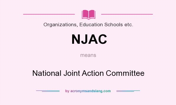 What does NJAC mean? It stands for National Joint Action Committee