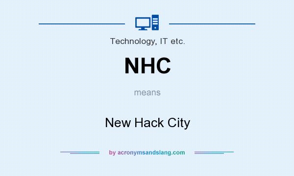 What does NHC mean? It stands for New Hack City