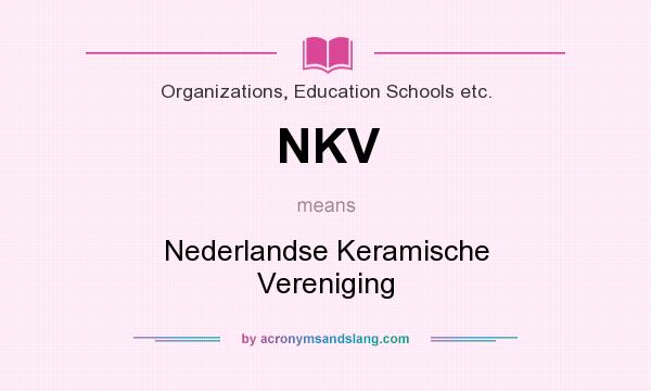 What does NKV mean? It stands for Nederlandse Keramische Vereniging