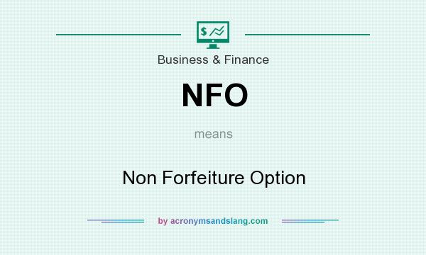What does NFO mean? It stands for Non Forfeiture Option