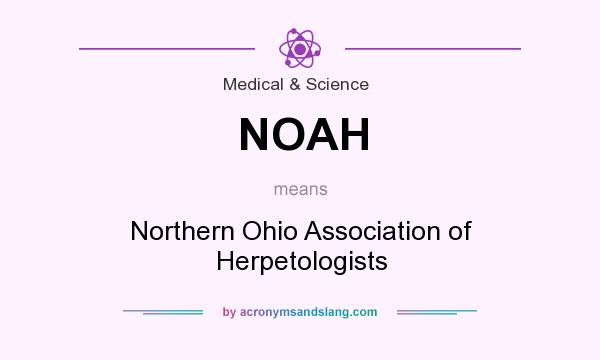 What does NOAH mean? It stands for Northern Ohio Association of Herpetologists
