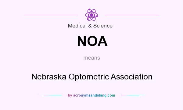 What does NOA mean? It stands for Nebraska Optometric Association
