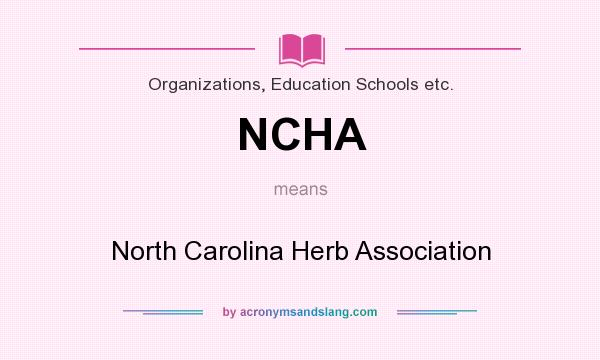 What does NCHA mean? It stands for North Carolina Herb Association