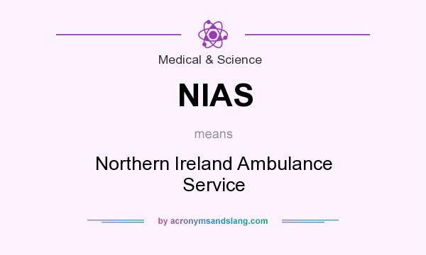 What does NIAS mean? It stands for Northern Ireland Ambulance Service