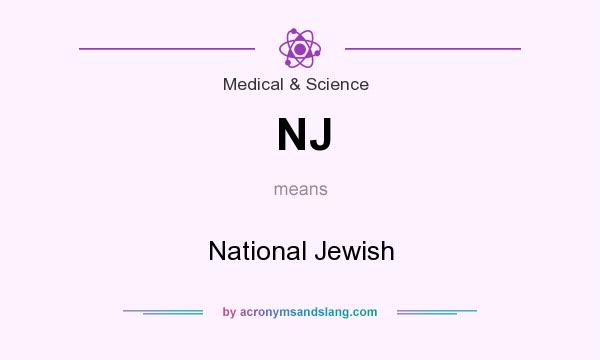 What does NJ mean? It stands for National Jewish