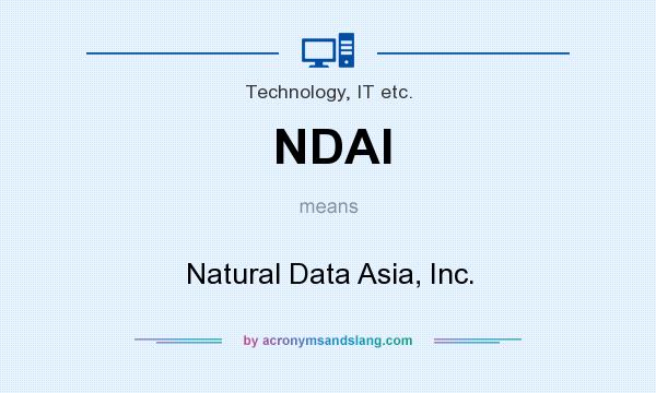 What does NDAI mean? It stands for Natural Data Asia, Inc.
